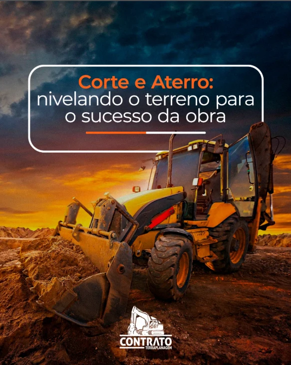 Post da Contrato Terraplanagem: Corte e aterro, nivelando o terreno para o sucesso da obra
